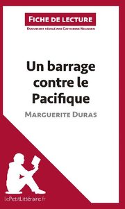 Un barrage contre le Pacifique de Marguerite Duras (Fiche de lecture)