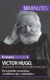 Victor Hugo, le monstre sacré des lettres françaises