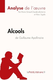 Alcools de Guillaume Apollinaire (Analyse de l'oeuvre)