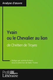 Yvain ou le Chevalier au lion de Chrétien de Troyes (Analyse approfondie)