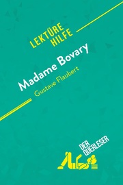Madame Bovary von Gustave Flaubert (Lektürehilfe)