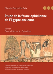 Étude de la faune ophidienne de l'Égypte ancienne - Tome 1
