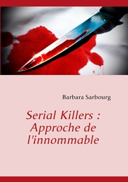 Serial Killers : Approche de l'innommable