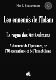 Les ennemis de l'Islam - Le règne des Antésulmans