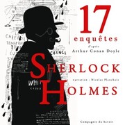 17 nouvelles enquêtes de Sherlock Holmes et du Dr Watson