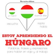 Estoy aprendiendo el húngaro
