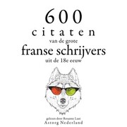 600 citaten van de grote Franse schrijvers uit de 18e eeuw - Cover