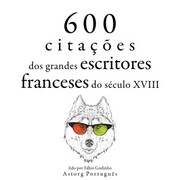 600 citações de grandes escritores franceses do século 18 - Cover
