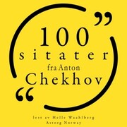 100 sitater fra Anton Chekhov