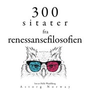 300 sitater fra renessansefilosofien