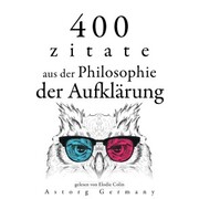 400 Zitate aus der Philosophie der Aufklärung