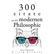 300 Zitate aus der zeitgenössischen Philosophie