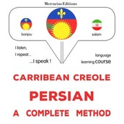 Carribean Creole - Persian : a complete method