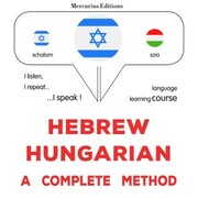 Hebrew - Hungarian : a complete method