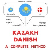 Kazakh - Danish : a complete method