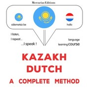 Kazakh - Dutch : a complete method