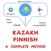 Kazakh - Finnish : a complete method