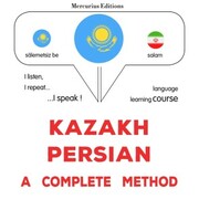 Kazakh - Persian : a complete method - Cover