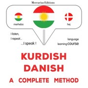 Kurdish - Danish : a complete method