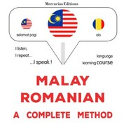 Malay - Romanian : a complete method