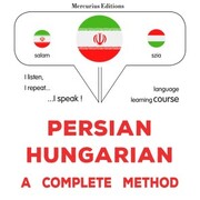 Persian - Hungarian : a complete method