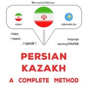 Persian - Kazakh : a complete method