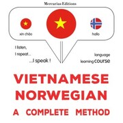 Vietnamese - Norwegian : a complete method