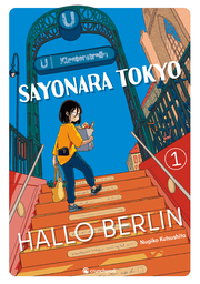 Sayonara Tokyo, Hallo Berlin 1 von Nugiko Kutsushita (kartoniertes Buch)