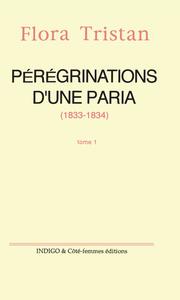 Pérégrinations d'une paria (1833 -1834) Tome 1 - Cover