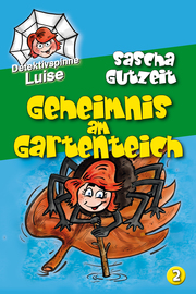 Detektivspinne Luise - Geheimnis am Gartenteich