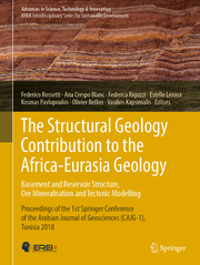 The Structural Geology Contribution to the Africa-Eurasia Geology: Basement and Reservoir Structure, Ore Mineralisation and Tectonic Modelling