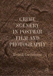 Crime Scenery in Postwar Film and Photography - Cover