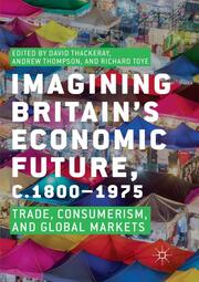 Imagining Britains Economic Future, c.1800-1975