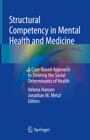 Structural Competency in Mental Health and Medicine