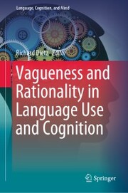 Vagueness and Rationality in Language Use and Cognition - Cover
