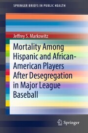 Mortality Among Hispanic and African-American Players After Desegregation in Major League Baseball - Cover