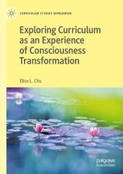Exploring Curriculum as an Experience of Consciousness Transformation - Cover
