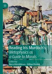 Reading Iris Murdoch's Metaphysics as a Guide to Morals - Cover