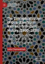 The Conceptualization of Guardianship in Iranian Intellectual History (1800-1989)