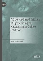 A Science-Based Critique of Epistemological Naturalism in Quines Tradition