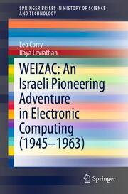 WEIZAC: An Israeli Pioneering Adventure in Electronic Computing (1945-1963)