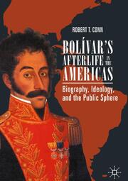 Bolívars Afterlife in the Americas