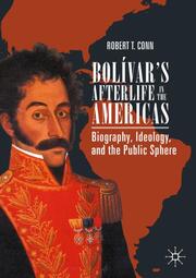 Bolívars Afterlife in the Americas