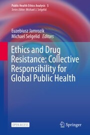 Ethics and Drug Resistance: Collective Responsibility for Global Public Health - Cover