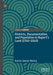 Districts, Documentation, and Population in Ruperts Land (1740-1840)
