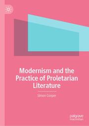 Modernism and the Practice of Proletarian Literature