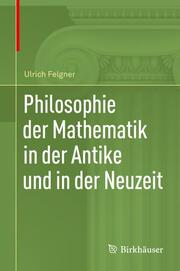 Philosophie der Mathematik in der Antike und in der Neuzeit