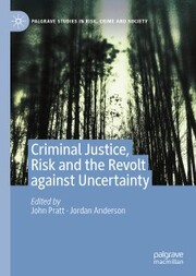 Criminal Justice, Risk and the Revolt against Uncertainty - Cover