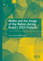 Media and the Image of the Nation during Brazils 2013 Protests