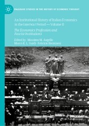 An Institutional History of Italian Economics in the Interwar Period - Volume II